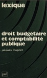 Jacques Magnet - Droit budgétaire et comptabilité publique.