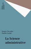 Jacques Chevallier et Danièle Lochak - La Science administrative.