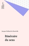 Rolland de Renéville - Itinéraire du sens.