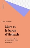 D Lecompte - Marx et le baron d'Holbach - Aux sources de Marx, le matérialisme athée holbachique.