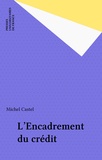 Jean-André Masse et Michel Castel - L'Encadrement du crédit.