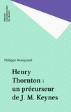 Philippe Beaugrand - Henry Thornton : un précurseur de J. M. Keynes.