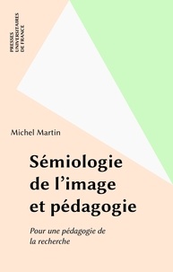 Hervé Martin - Sémiologie de l'image et pédagogie - Pour une pédagogie de la recherche.