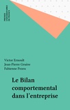 Fabienne Pezeu et Jean-Pierre Gruère - Le Bilan comportemental dans l'entreprise.
