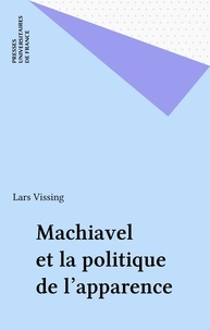Lars Vissing - Machiavel et la politique de l'apparence.