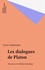 Victor Goldschmidt - Les "Dialogues" de Platon - Structure et méthode dialectique.