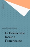 Jeanne Becquart-Leclercq - La Démocratie locale à l'américaine.