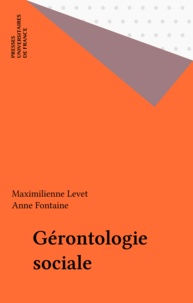 Anne Fontaine et Maximilienne Levet-Gautrat - Gérontologie sociale.