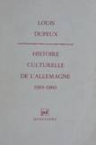 Louis Dupeux - Histoire culturelle de l'Allemagne - 1919-1960 (RFA).