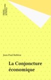 Jean-Paul Betbèze - La Conjoncture économique.