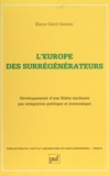 Klaus-Gerd Giesen - L' Europe des surrégénérateurs - Développement d'une filière nucléaire par intégration politique et économique.