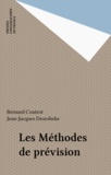 Jean-Jacques Droesbeke et Bernard Coutrot - Les méthodes de prévision.