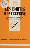Paul Fieschi-Vivet et Jean-Pierre Duprilot - Les Comités d'entreprise - Droit et pratique.