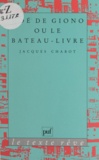 Jacques Chabot - "Noé" de Giono ou le Bateau-livre.