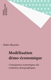 Didier Blanchet - Modélisation démo-économique - Conséquences économiques des évolutions démographiques.