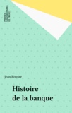 Jean Rivoire - Histoire de la banque.