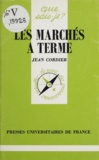 Jean Cordier - Les marchés à terme.