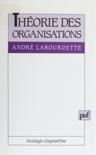 André Labourdette - Théorie des organisations.