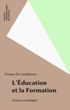 Viviane De Landsheere - L'éducation et la formation - Science et pratique.