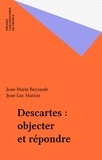  Beyssade et  Marion - Descartes - Objecter et répondre.