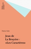 Patrice Soler - Jean de La Bruyère, "Les caractères".