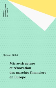 Philippe Minguet et  Gillet - Micro-structure et rénovation des marchés financiers en Europe.