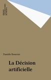 Danièle Bourcier - La décision artificielle - Le droit, la machine et l'humain.