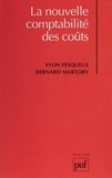 Yvon Pesqueux et Bernard Martory - La nouvelle comptabilité des coûts.