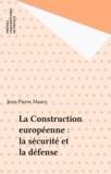Jean-Pierre Maury - La construction européenne, la sécurité et la défense.