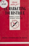 Robert Hollier et Robert Lanquar - Le marketing touristique - La mercatique touristique.