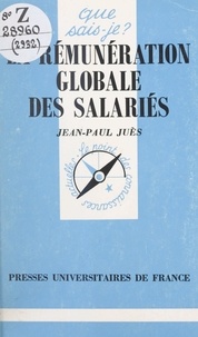 Jean-Paul Juès - La rémunération globale des salariés.