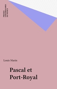 Louis Marin - Pascal et Port-Royal.