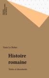 Yann Le Bohec - Histoire romaine - Textes et documents.