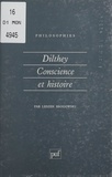 Leszek Brogowski - DILTHEY. - Conscience et histoire.