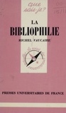 Michel Vaucaire - La Bibliophilie.