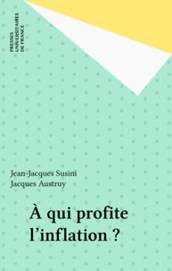 Jean-Jacques Susini et Jacques Austruy - À qui profite l'inflation ?.