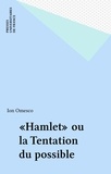 Ion Omesco - Hamlet ou la Tentation du possible - Essai.