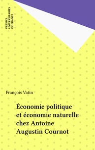 François Vatin - Économie politique et économie naturelle chez Antoine-Augustin Cournot.