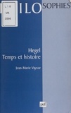 Jean-Marie Vaysse - Hegel, temps et histoire.