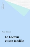 Bruno Clément - Le Lecteur Et Son Modele. Voltaire, Pascal, Hugo, Shakespeare, Sartre, Flaubert.