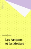 Maurice Robert - Les artisans et les métiers.
