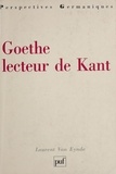 Laurent Van Eynde - Goethe lecteur de Kant.