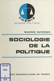 Maurice Duverger - Sociologie De La Politique.