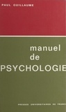 Pierre Guillaume - Manuel de psychologie.