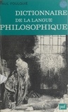 Paul Foulquié - Dictionnaire de la langue philosophique.