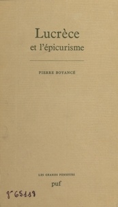 Pierre Boyancé - Lucrèce et l'épicurisme.
