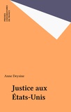 Anne Deysine - La justice aux Etats-Unis.