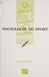 Raymond Thomas - Sociologie du sport.