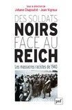 Johann Chapoutot et Jean Vigreux - Des soldats noirs face au Reich - Les massacres racistes de 1940.