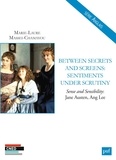 Marie-Laure Massei-Chamayou - Betwrrn Secrets and Screens : Sentiments under Scrutiny - Sense and Sensibility : Jane Austen, Ang Lee.